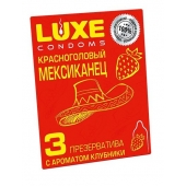 Презервативы с клубничным ароматом  Красноголовый мексиканец  - 3 шт. - Luxe - купить с доставкой в Люберцах