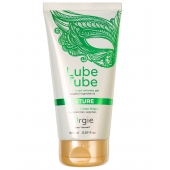 Интимный гель на водной основе Lube Tube Nature - 150 мл. - ORGIE - купить с доставкой в Люберцах