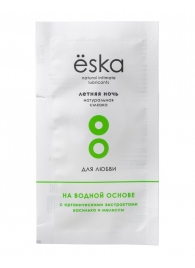 Пробник натурального лубриканта на водной основе Ёska  Летняя ночь  - 7 мл. - Eska - купить с доставкой в Люберцах