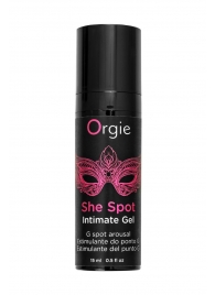 Интимный гель для G-точки ORGIE She Spot с возбуждающим эффектом - 15 мл. - ORGIE - купить с доставкой в Люберцах