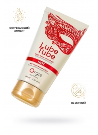Интимный гель на водной основе Lube Tube Hot с разогревающим эффектом - 150 мл. - ORGIE - купить с доставкой в Люберцах