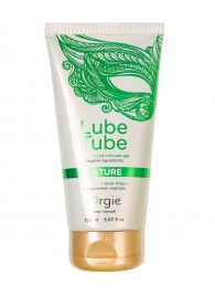 Интимный гель на водной основе Lube Tube Nature - 150 мл. - ORGIE - купить с доставкой в Люберцах