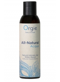 Интимный гель на водной основе Orgie All-Natural Acqua - 150 мл. - ORGIE - купить с доставкой в Люберцах