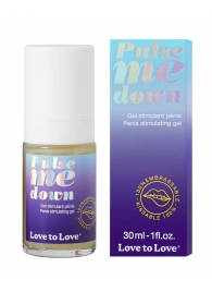 Стимулирующий гель для пениса Pulse Me Down - 30 мл. - Love to Love - купить с доставкой в Люберцах